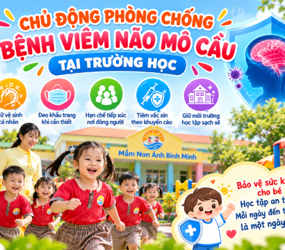 [MẦM NON ÁNH BÌNH MINH] - CHỦ ĐỘNG PHÒNG CHỐNG BỆNH VIÊM NÃO MÔ CẦU: BẢO VỆ SỨC KHỎE AN TOÀN CHO BÉ YÊU