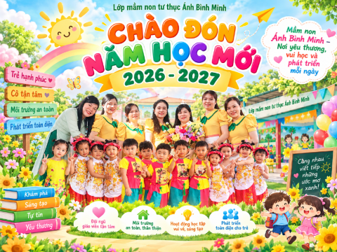CHÀO ĐÓN NĂM HỌC MỚI 2026 - 2027: KHỞI ĐẦU HẠNH PHÚC, ƯƠM MẦM TƯƠNG LAI!